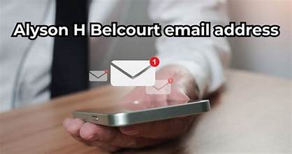 Alyson H Belcourt Email Address: Understanding Its Importance in Professional Communication