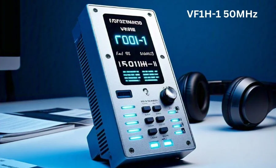 VF1H-1 50MHz: Exploring Its Significance and Applications